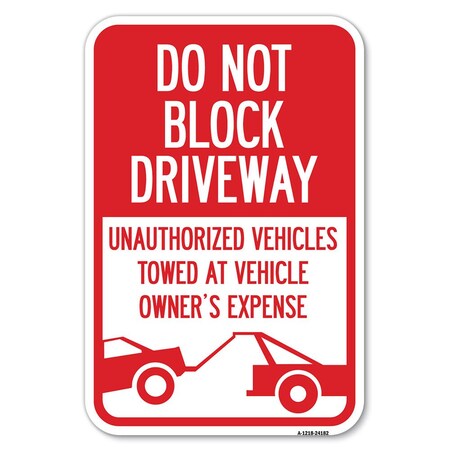 Signmission Do Not Block Driveway With Graphic Heavy-Gauge Aluminum Sign, 12" x 18", A-1218-24182 A-1218-24182